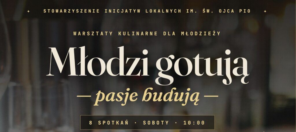 Młodzi gotują – pasje budują!